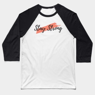 Stay Strong Baseball T-Shirt